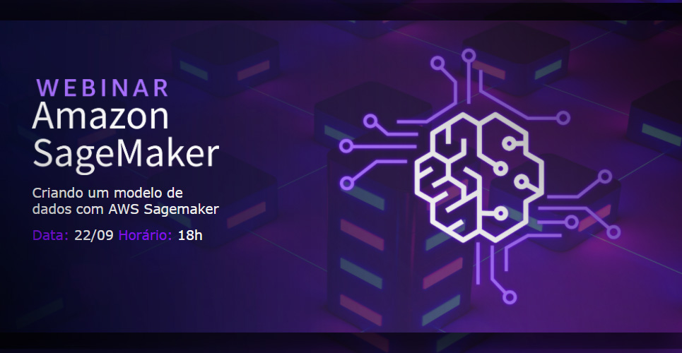 Webinar ensina como criar um modelo de dados com AWS SageMaker