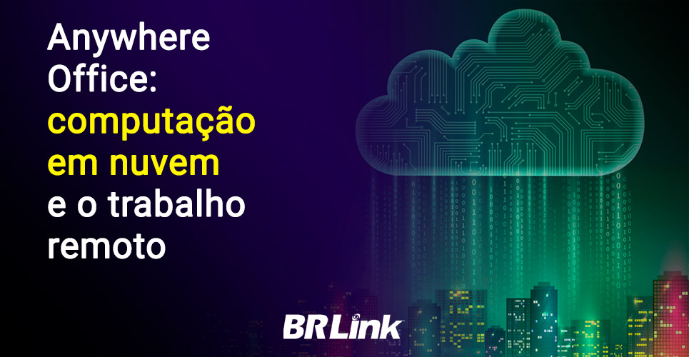 Anywhere Office: computação em nuvem e o trabalho remoto