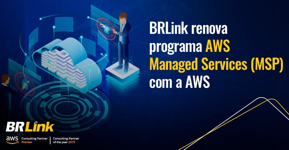 BRLink renova Programa AWS Managed Service Provider (MSP)